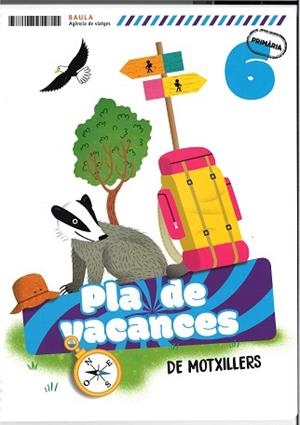 PLÀ DE VACANCES DE MOTXILLERS 6È PRIMÀRIA | 9788447954711 | GALLEGO CALVO, MARIA/AUGUSTO BUITRAGO, VICTORIA