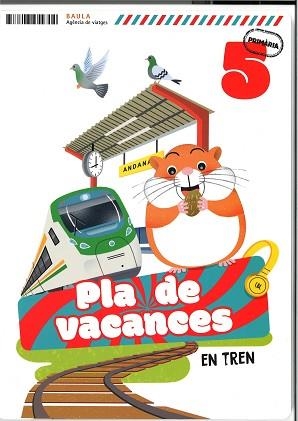 PLÀ DE VACANCES EN TREN 5È PRIMÀRIA | 9788447954704 | AUGUSTO BUITRAGO, VICTORIA/GALLEGO CALVO, MARIA