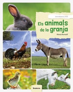 ELS ANIMALS DE LA GRANJA | 9788490268636 | ROMATIF, ALEXIA