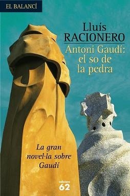 ANTONI GAUDI: EL SO DE LA PEDRA | 9788429753967 | RACIONERO, LLUIS