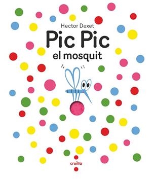 C-HD.PIC PIC EL MOSQUIT | 9788466156929 | DEXET, HÉCTOR