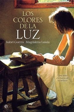 LOS COLORES DE LA LUZ | 9788491643326 | GUERRA PEÑAMARÍA, ISABEL/LASALA, MAGDALENA