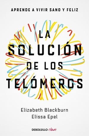 LA SOLUCIÓN DE LOS TELÓMEROS | 9788466344685 | BLACKBURN, ELIZABETH/EPEL, ELISSA