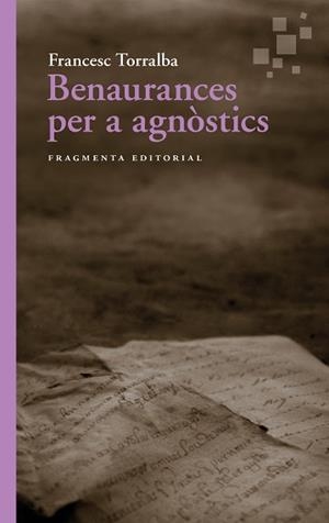 BENAURANCES PER A AGNÒSTICS | 9791387548056 | TORRALBA, FRANCESC