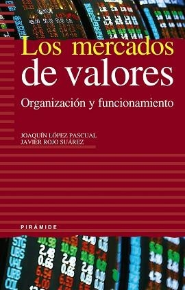 LOS MERCADOS DE VALORES : ORGANIZACION Y FUNCIONAMIENTO | 9788436818413 | LOPEZ PASCUAL, JOAQUIN