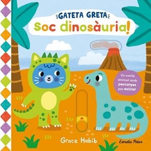 GATETA GRETA. SOC DINOSÀURIA! | 9788413899978 | HABIB, GRACE