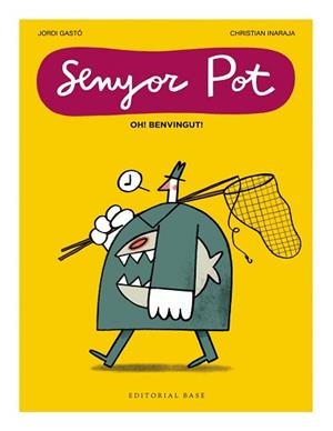 SENYOR POT · OH! BENVINGUT!  | 9791387728076