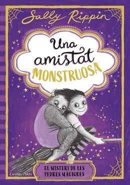 UNA AMISTAT MONSTRUOSA 2. EL MISTERI DE LES PEDRES MÀGIQUES | 9791387782245 | RIPPIN, SALLY