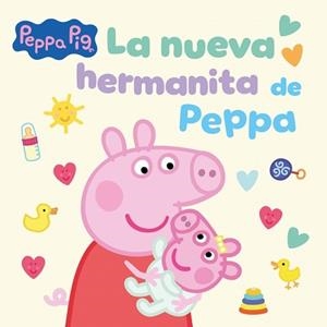 PEPPA PIG. UN CUENTO - LA NUEVA HERMANITA DE PEPPA | 9788448871727 | HASBRO