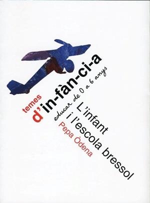 L'INFANT I L'ESCOLA BRESSOL | 9788492748457 | ÒDENA SAVÉ, PEPA