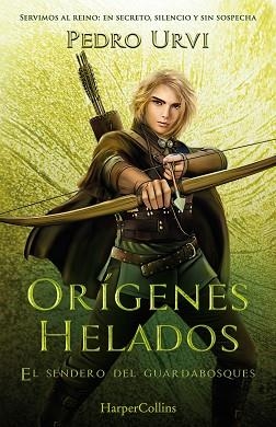 8ORÍGENES HELADOS (EL SENDERO DEL GUARDABOSQUES, LIBRO 11) | 9788410641945 | URVI, PEDRO
