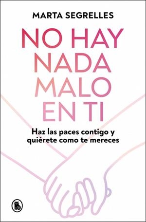 NO HAY NADA MALO EN TI | 9788402430601 | SEGRELLES, MARTA