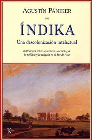 INDIKA : UNA DESCOLONIZACION INTELECTUAL | 9788472456075 | PANIKER VILAPLANA, AGUSTIN