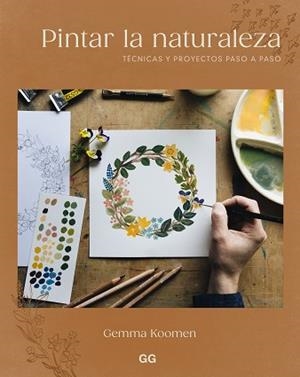 PINTAR LA NATURALEZA | 9788425236082 | KOOMEN, GEMMA