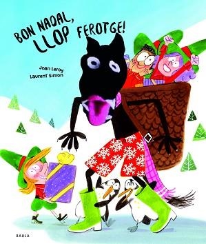 BON NADAL, LLOP FEROTGE! | 9788447954568 | LEROY, JEAN