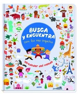 ALREDEDOR DEL MUNDO. BUSCA Y ENCUENTRA PARA LOS MÁS PEQUEÑOS | 9782733858240 | NOTAERT, AMANDINE