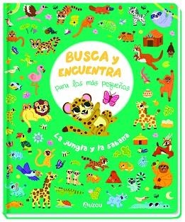 BUSCA Y ENCUENTRA PARA LOS MÁS PEQUEÑOS. LA JUNGLA Y LA SABANA. | 9791039533416