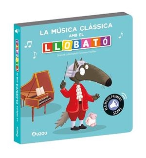 LLIBRE DE SONS. LA MÚSICA CLÀSSICA AMB EL LLOBATÓ | 9791039547314 | LALLEMAND, ORIANNE/THUILLIER, ÉLÉONORE
