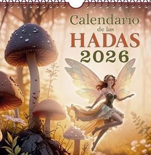 CALENDARIO 2026 DE LAS HADAS | 9788411722995 | VARIOS AUTORES