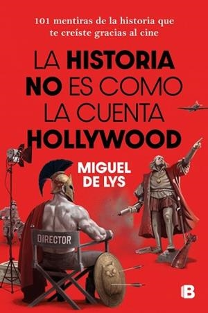 LA HISTORIA NO ES COMO LA CUENTA HOLLYWOOD | 9788466682985 | DE LYS, MIGUEL