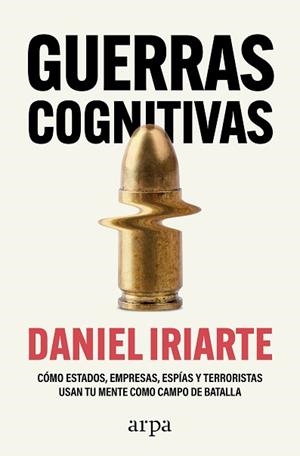 GUERRAS COGNITIVAS | 9788410313859 | IRIARTE, DANIEL