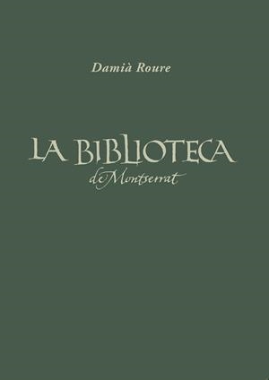 BIBLIOTECA DE MONTSERRAT,LA -CATALA- | 9788484159599 | ROURE, DAMIÀ