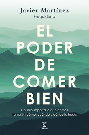 EL PODER DE COMER BIEN | 9788467077926 | JAVIER MARTÍNEZ @EQUIDIETA