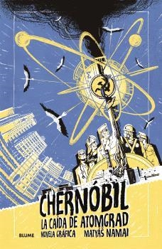 CHERNÓBIL. LA CAÍDA DE ATOMGRAD | 9791387881108 | NAMAI, MATYÁŠ