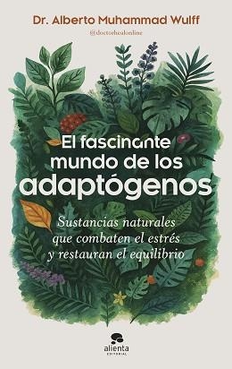 EL FASCINANTE MUNDO DE LOS ADAPTÓGENOS | 9788413444901 | MUHAMMAD WULFF, ALBERTO