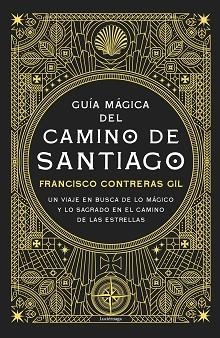 GUÍA MÁGICA DEL CAMINO DE SANTIAGO. NUEVA EDICIÓN DE LUJO | 9791387667351 | CONTRERAS GIL, FRANCISCO