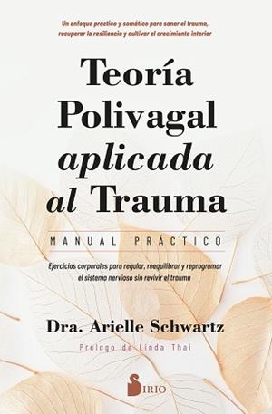 TEORÍA POLIVAGAL APLICADA AL TRAUMA. MANUAL PRÁCTICO | 9788410335950 | SCHWARTZ, DRA. ARIELLE