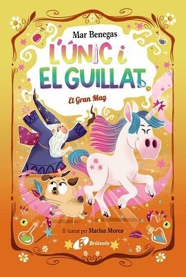 L'ÚNIC I EL GUILLAT, 3. EL GRAN MAG | 9788413495330 | BENEGAS, MAR