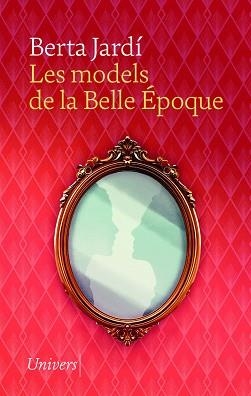 LES MODELS DE LA BELLE ÉPOQUE | 9788419721617 | JARDÍ SOLER, BERTA