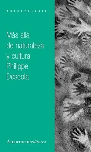 MÁS ALLÁ DE NATURALEZA Y CULTURA | 9789505183500 | DESCOLA, PHILIPPE
