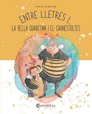 ENTRE LLETRES I... VELLA QUARESMA I CARNESTOLTES | 9788419565921 | AYNÉ LÓPEZ, EVA
