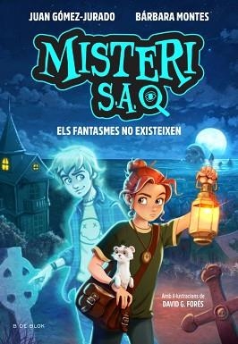 MISTERI S.A. 1 - ELS FANTASMES NO EXISTEIXEN | 9791387695569 | GÓMEZ-JURADO, JUAN/MONTES, BÁRBARA