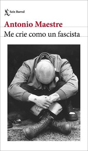 ME CRIE COMO UN FASCISTA | 9788432249662 | MAESTRE, ANTONIO