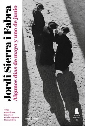 ALGUNOS DÍAS DE MAYO Y UNO DE JUNIO (INSPECTOR MASCARELL 15) | 9788401033650 | SIERRA I FABRA, JORDI