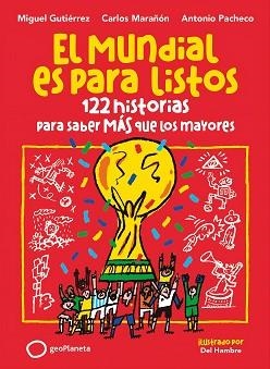 EL MUNDIAL ES PARA LISTOS | 9788408318392 | GUTIÉRREZ, MIGUEL/MARAÑÓN, CARLOS/PACHECO, ANTONIO