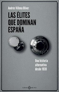 LAS ÉLITES QUE DOMINAN ESPAÑA | 9791387839260 | VILLENA OLIVER, ANDRÉS