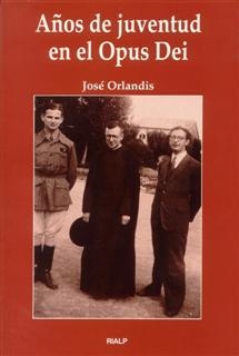 AÑOS DE JUVENTUD EN EL OPUS DEI | 9788432130267 | ORLANDIS ROVIRA, JOSE