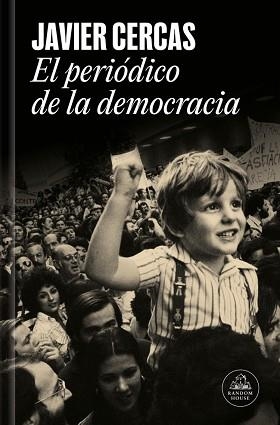 EL PERIÓDICO DE LA DEMOCRACIA | 9788439747161 | CERCAS, JAVIER