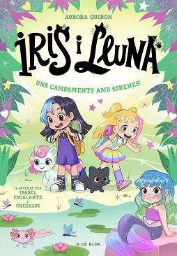 IRIS I LLUNA: CUIDADORES D'ANIMALETS MÀGICS 6 - UNS CAMPAMENTS AMB SIRENES! | 9791387695651 | QUIRÓN, AURORA