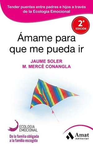ÁMAME PARA QUE ME PUEDA IR | 9788497357050 | SOLER I LLEONART, JAUME/CONANGLA I MARÍN, MARIA MERCÈ
