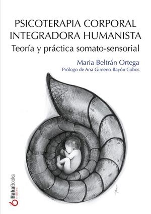 PSICOTERAPIA CORPORAL INTEGRADORA HUMANISTA | 9788418575327 | BELTRÁN ORTEGA, MARÍA