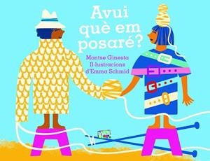 AVUI QUÈ EM POSARÉ? | 9788491913818 | GINESTA I CLAVELL, MONTSERRAT
