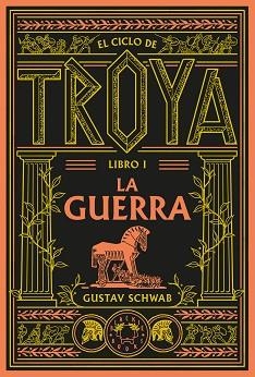 EL CICLO DE TROYA. LIBRO 1: LA GUERRA | 9791388154096 | SCHWAB, GUSTAV