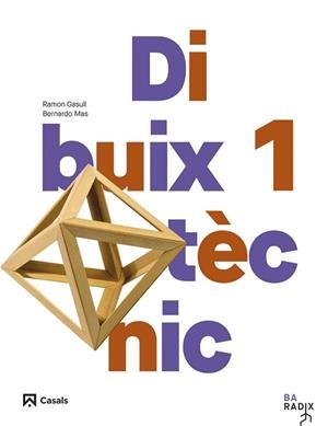 DIBUIX TÈCNIC 1 BATXILLERAT RADIX | 9788421883969 | MAS MAS, BERNARDO/GASULL BARBERÁ, RAMÓN
