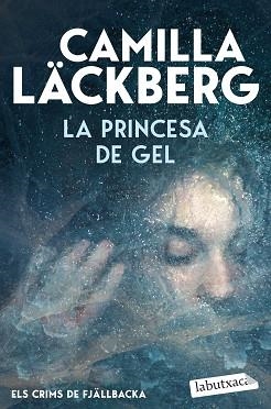 LA PRINCESA DE GEL (ELS CRIMS DE FJÄLLBACKA) | 9791387802677 | LÄCKBERG, CAMILLA