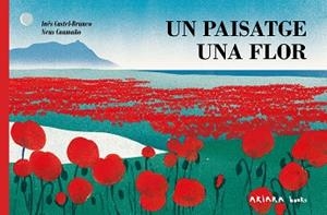 UN PAISATGE, UNA FLOR | 9788418972713 | CASTEL-BRANCO, INÊS